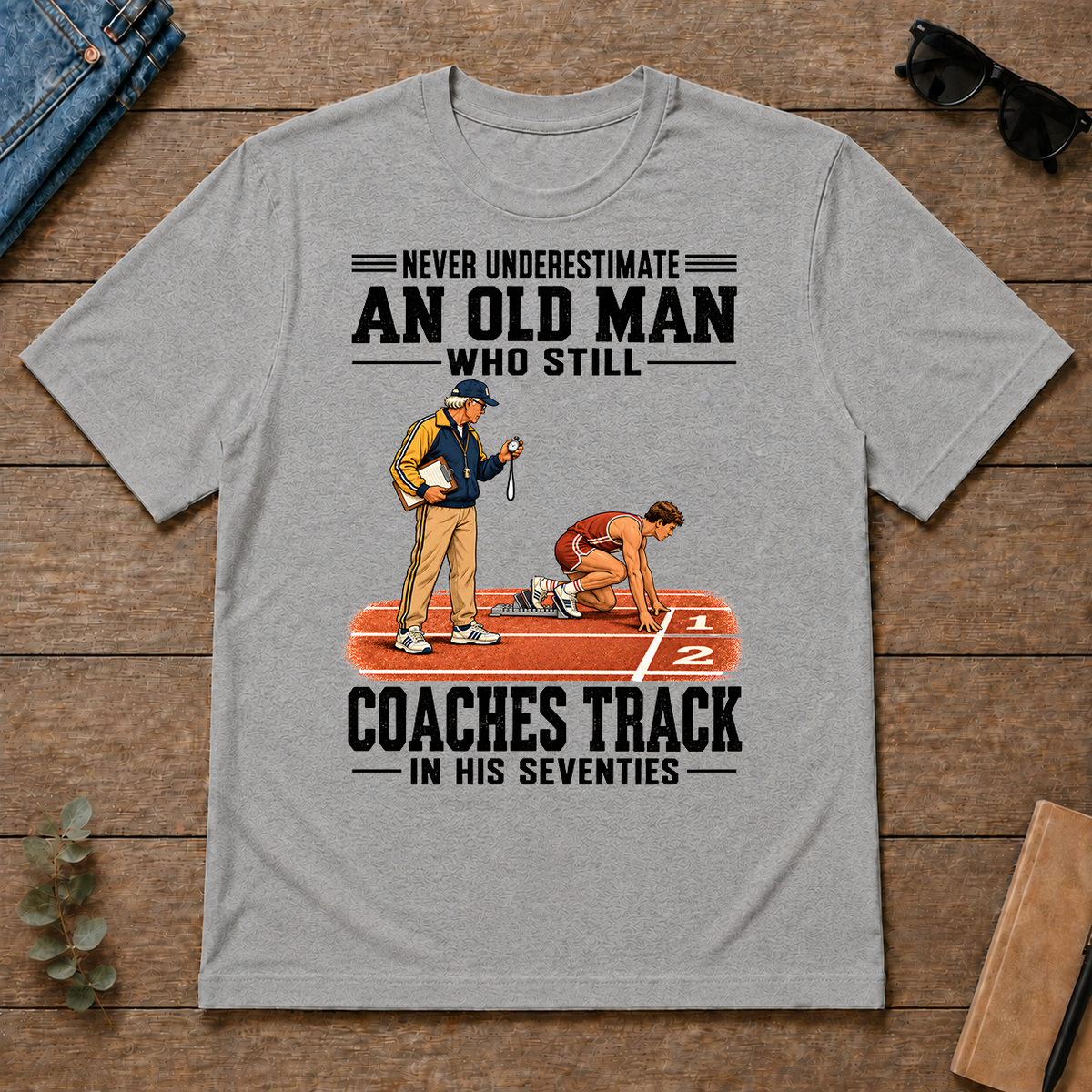 Never Underestimate An Old Man Coaches Track In His 70s - sport-grey - TS2D-SportGrey