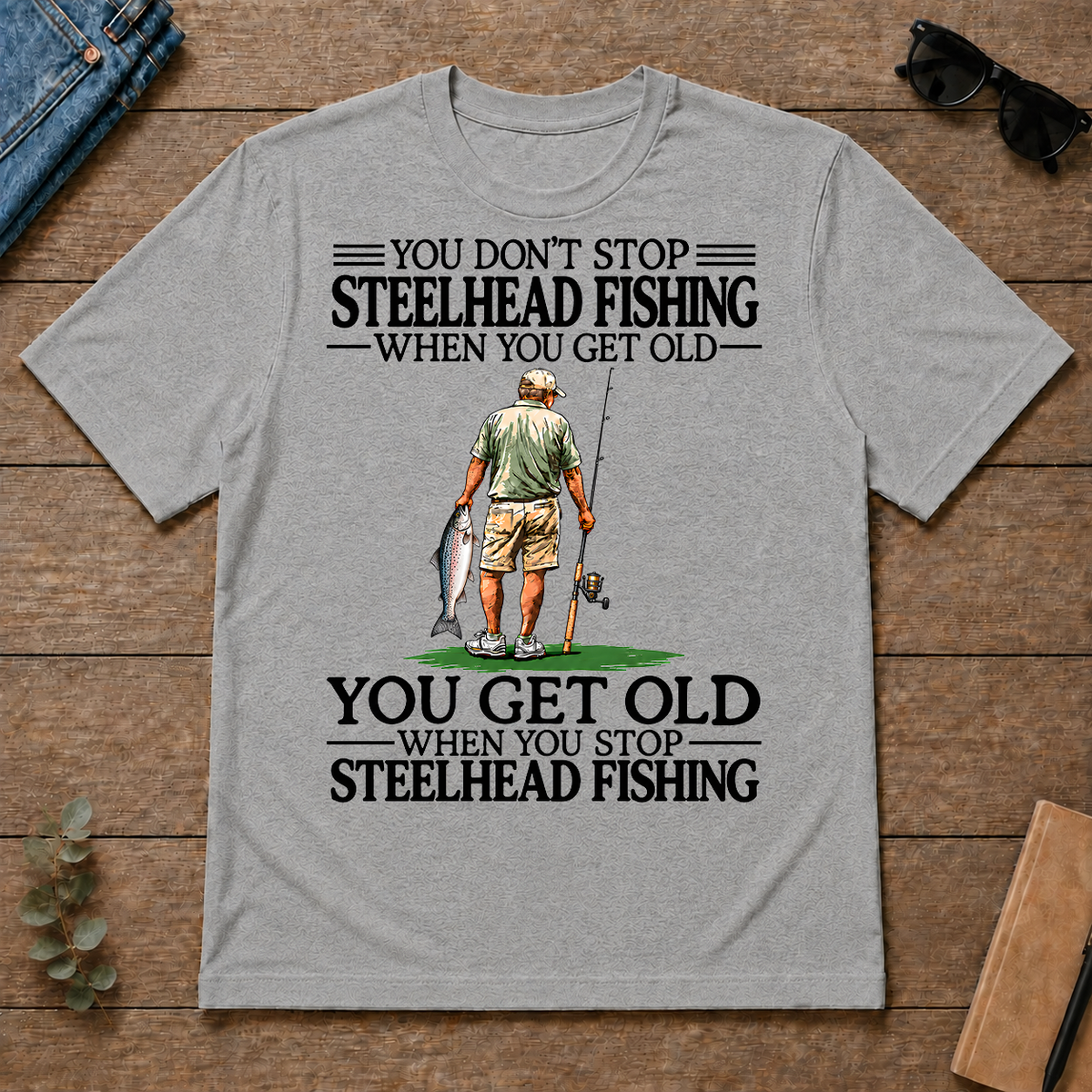 Don't Stop Steelhead Fishing - sport-grey - TS2D-SportGrey
