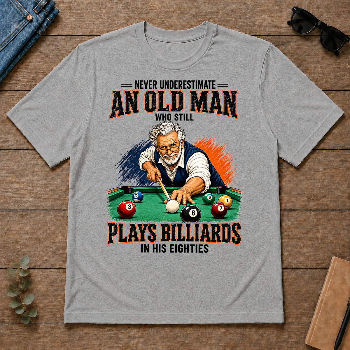 Never Underestimate An Old Man Still Plays Billiards In His 80s - sport-grey - TS2D-SportGrey