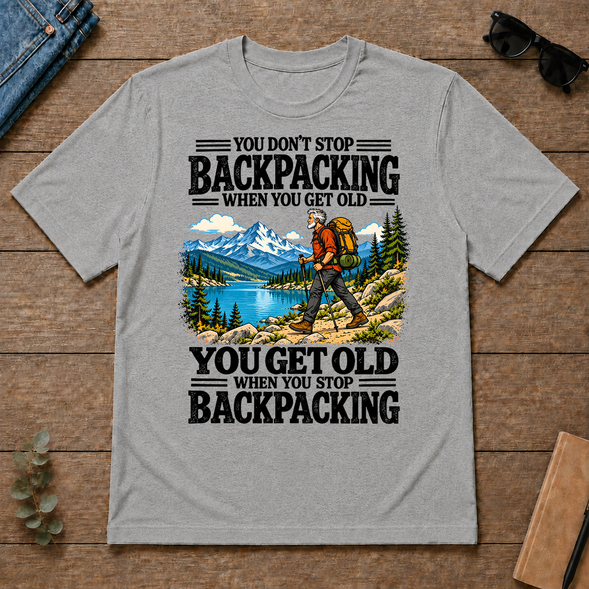 You Get Old When You Stop Backpacking - sport-grey - TS2D-SportGrey