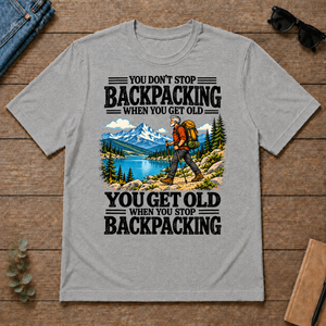 You Get Old When You Stop Backpacking - sport-grey - TS2D-SportGrey