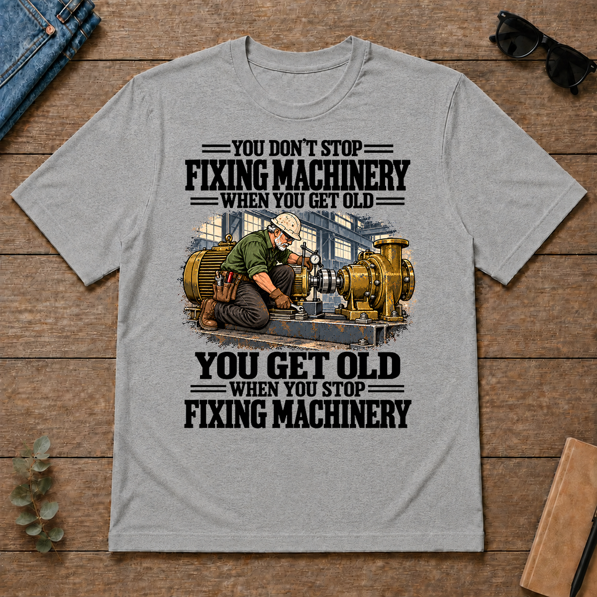 You Get Old When You Stop Fixing Machinery - sport-grey - TS2D-SportGrey