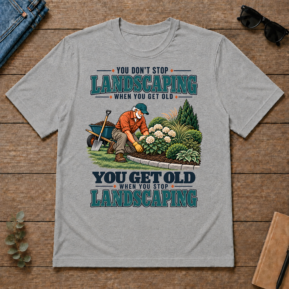 You Get Old When You Stop Landscaping - sport-grey - TS2D-SportGrey
