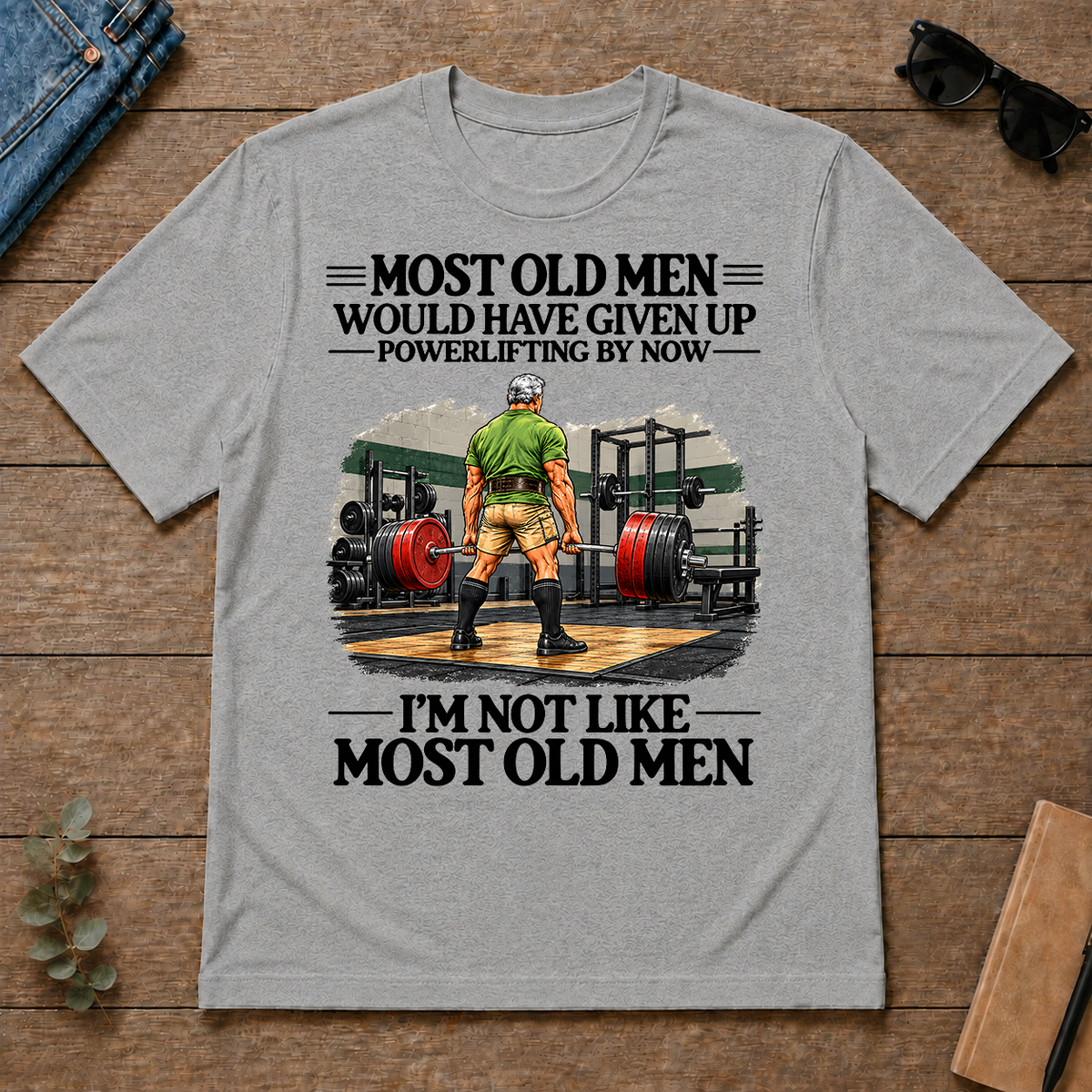 Most Old Man Would Have Given Up Power Lifting - sport-grey - TS2D-SportGrey