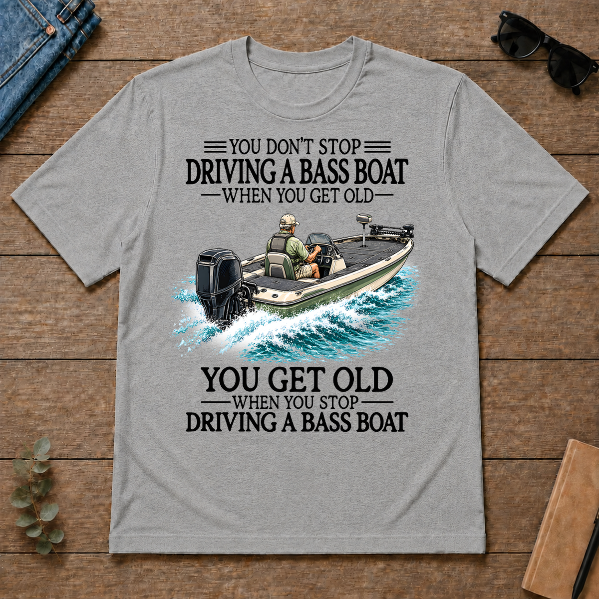 Don't Stop Driving A Bass Boat - sport-grey - TS2D-SportGrey