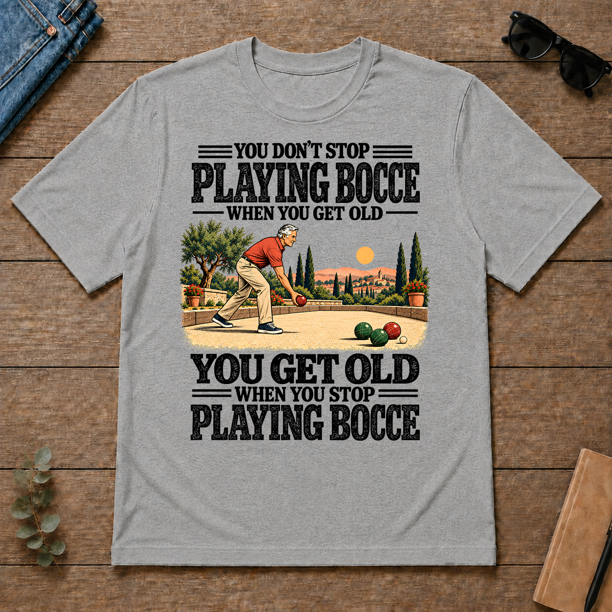 You Get Old When You Stop Playing Bocce - sport-grey - TS2D-SportGrey