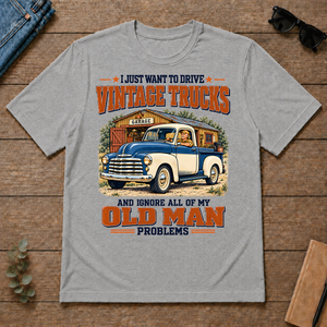 I Just Want To Drive Vintage Trucks & Ignore All Old Man Problems - sport-grey - TS2D-SportGrey