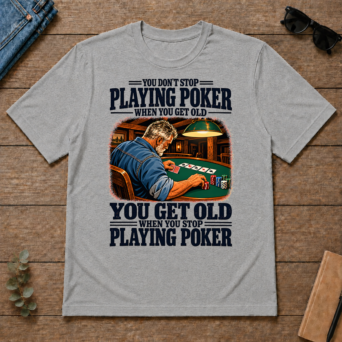 You Get Old When You Stop Playing Pocker - sport-grey - TS2D-SportGrey
