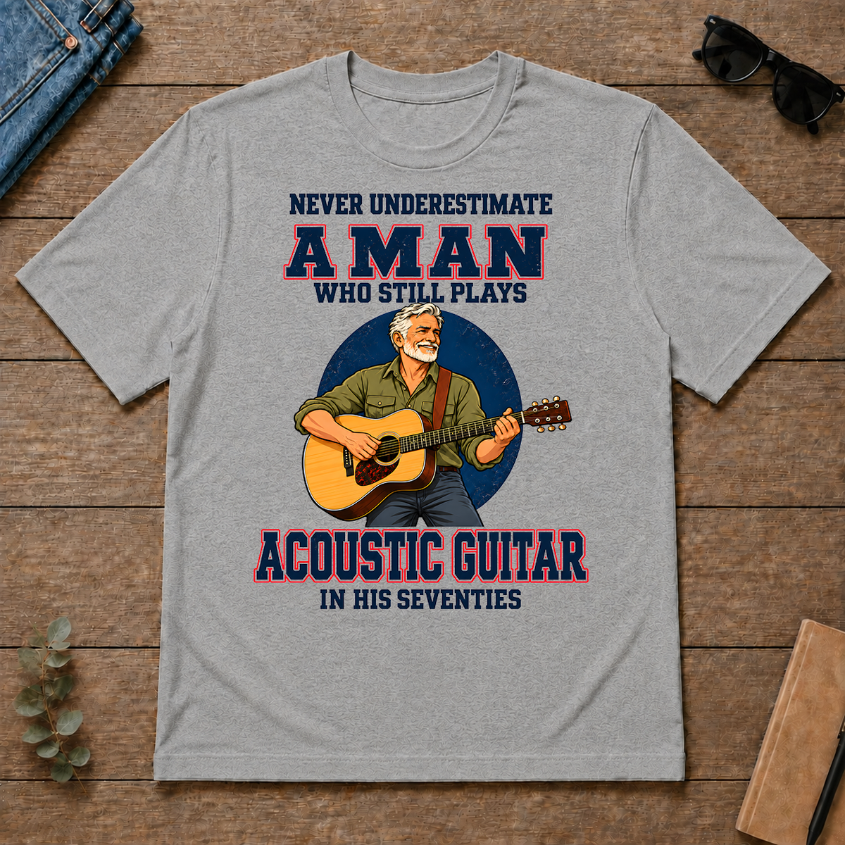 Never Underestimate A Man Still Plays Acoustic Guitar In His 70s - sport-grey - TS2D-SportGrey