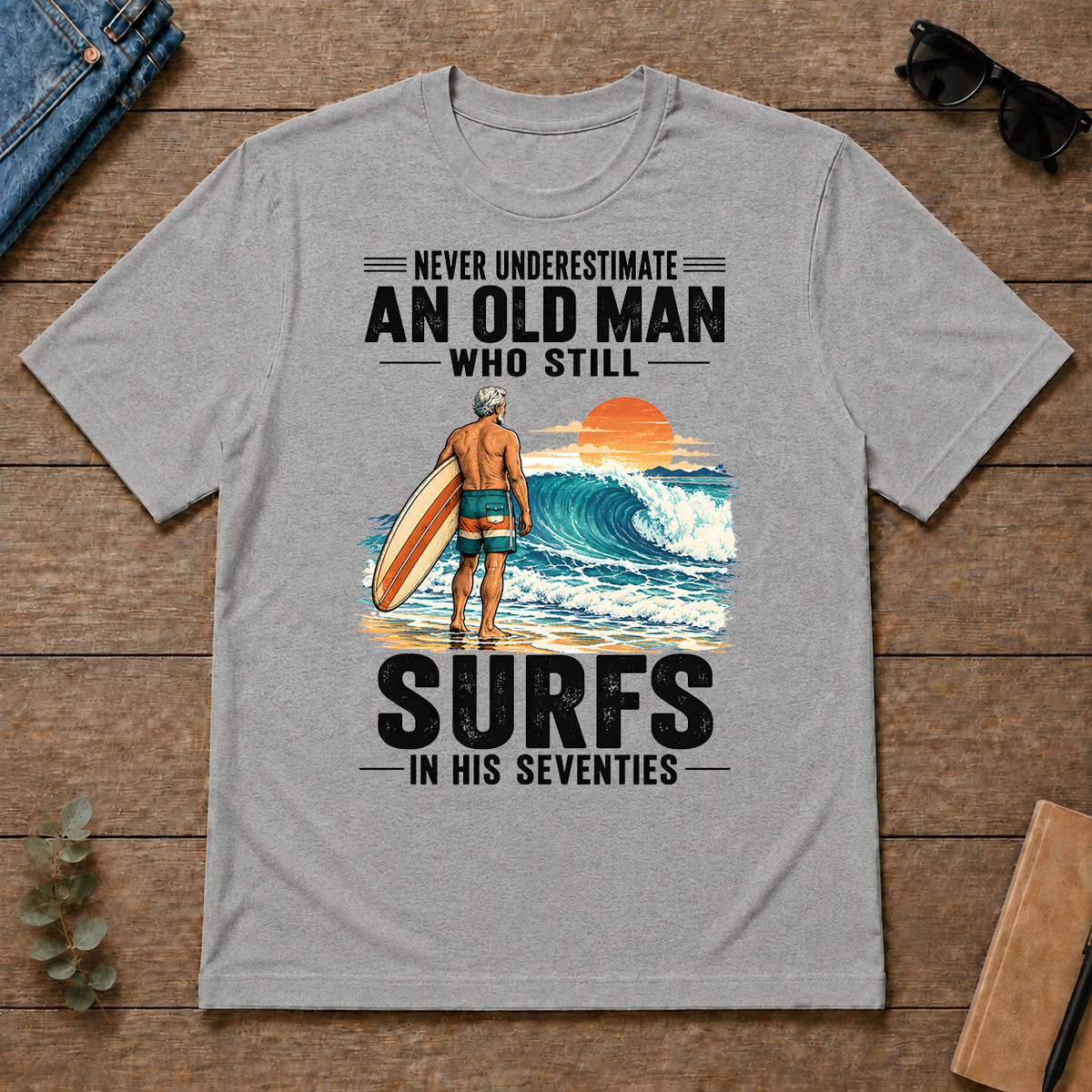 Never Underestimate An Old Man Surfs In His 70s - sport-grey - TS2D-SportGrey