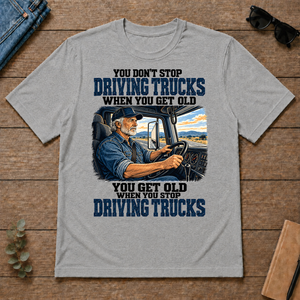 You Don't Stop Driving Trucks When You Get Old - sport-grey - TS2D-SportGrey