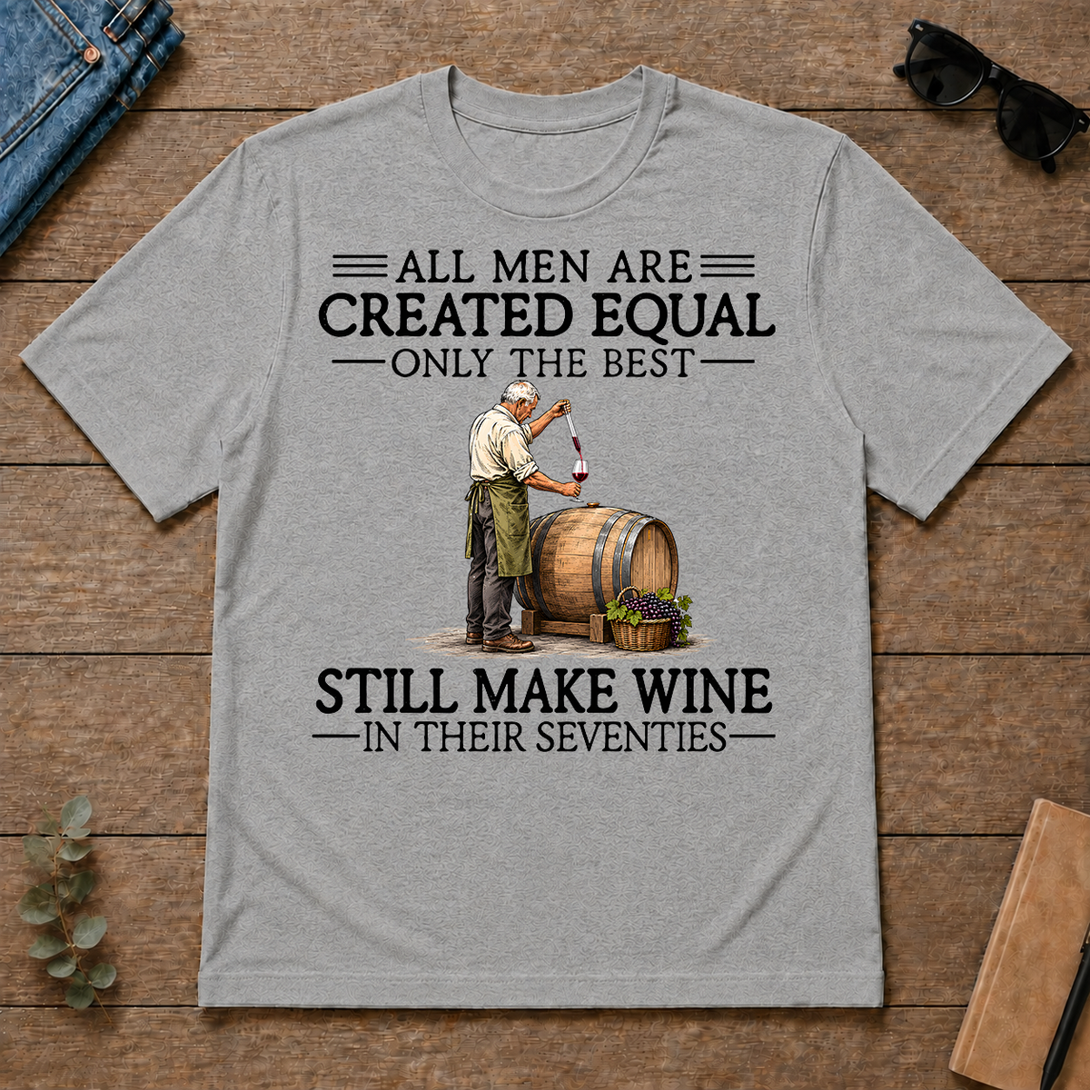 All Men Are Created Equal Only The Best Still Make Wine 70s - sport-grey - TS2D-SportGrey