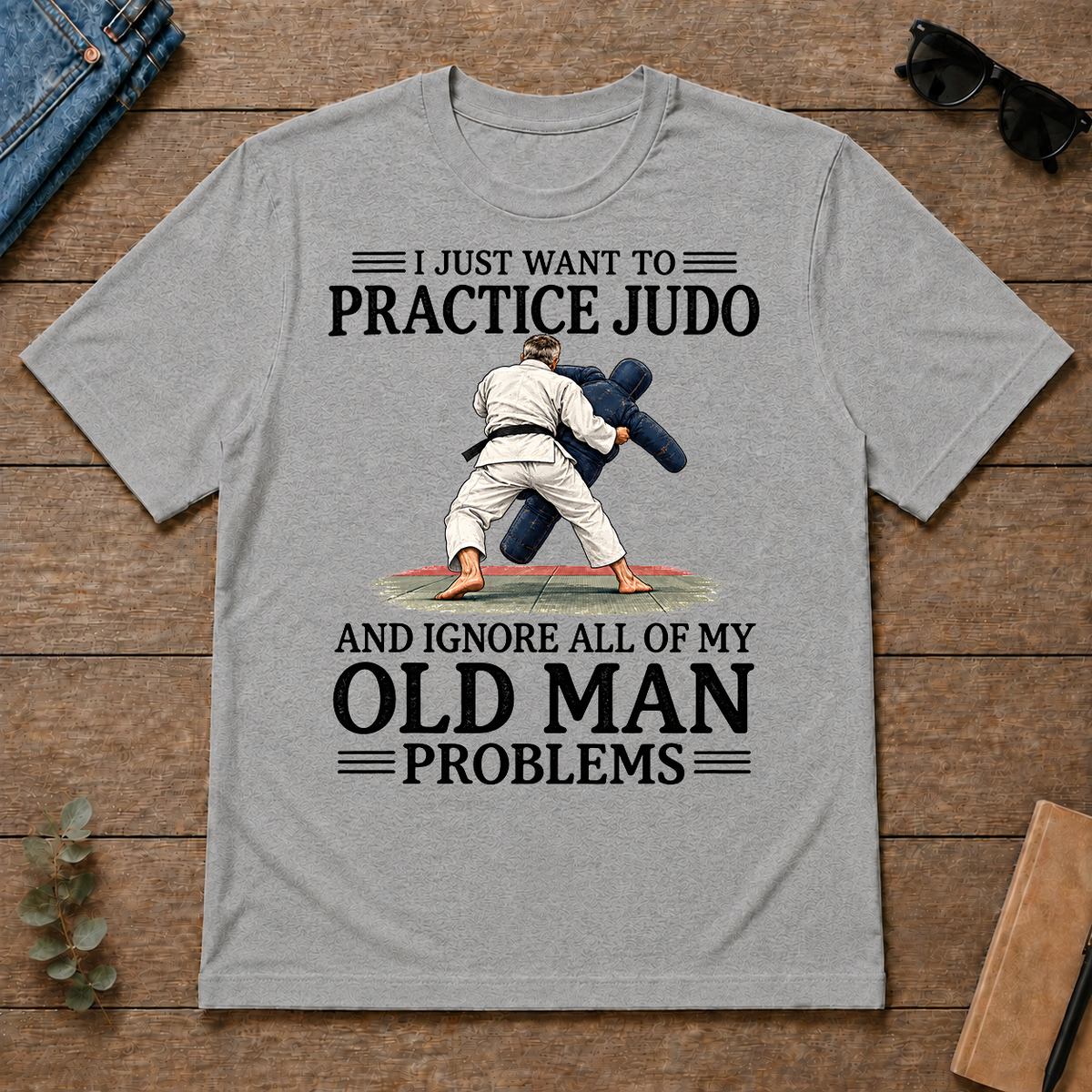 I Just Want To Practice Judo - sport-grey - TS2D-SportGrey