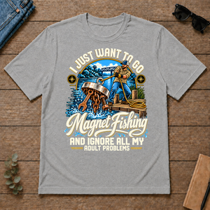 I Just Want To Go Magnet Fishing & Ignore All Adult Problems - sport-grey - TS2D-SportGrey