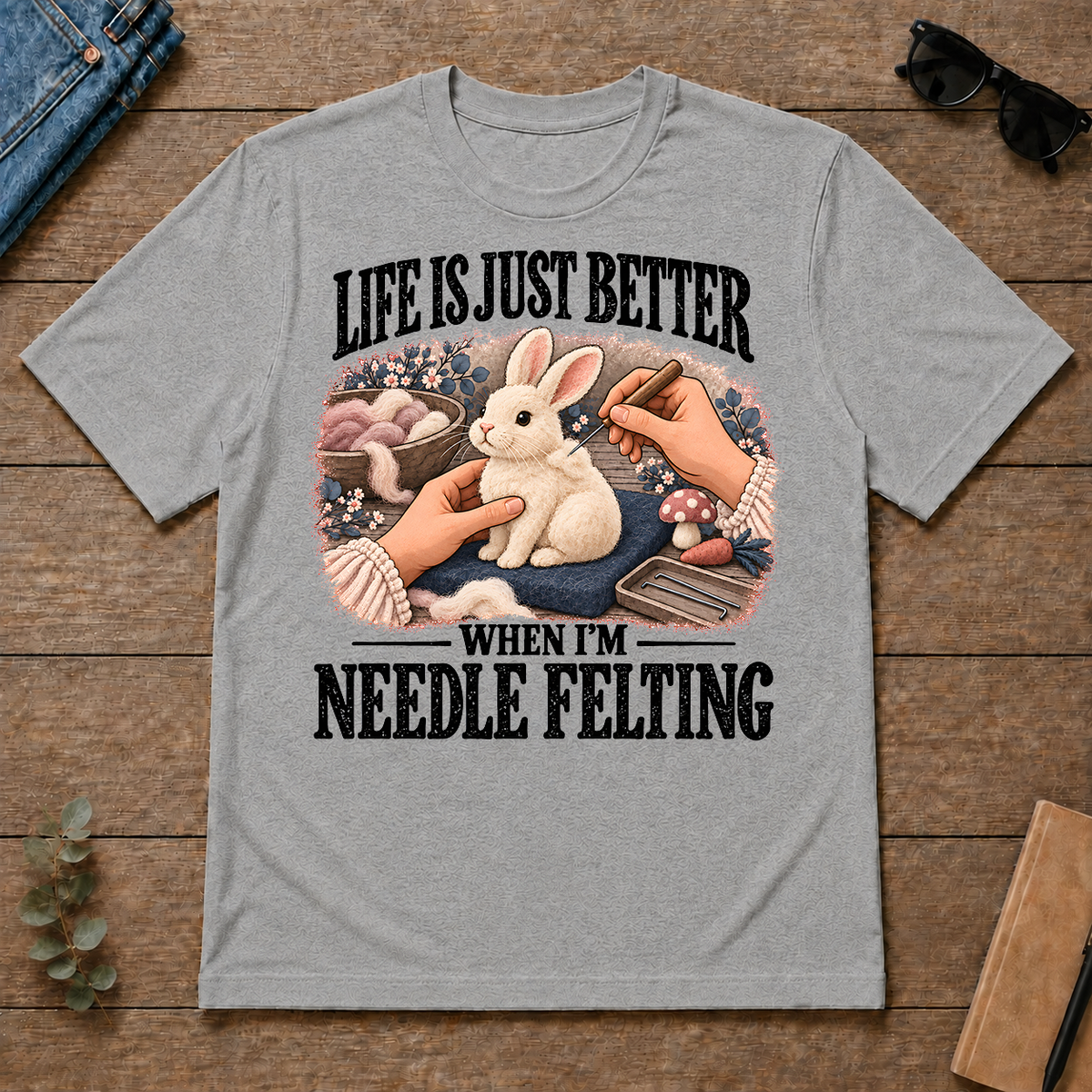 Life Is Just Better When I'm Neddle Felting - sport-grey - TS2D-SportGrey