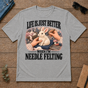 Life Is Just Better When I'm Neddle Felting - sport-grey - TS2D-SportGrey