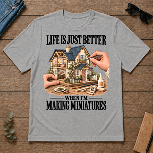 Life Is Just Better When I'm Making Miniatures - sport-grey - TS2D-SportGrey