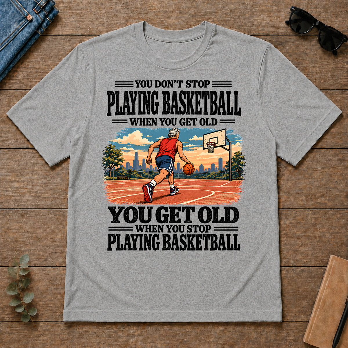 You Get Old When You Stop Playing Basketball - sport-grey - TS2D-SportGrey