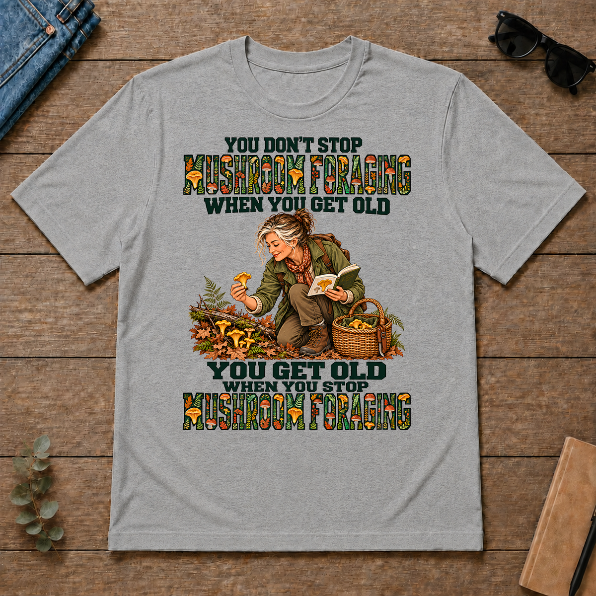 You Don't Stop Mushroom Foraging When You Get Old - sport-grey - TS2D-SportGrey