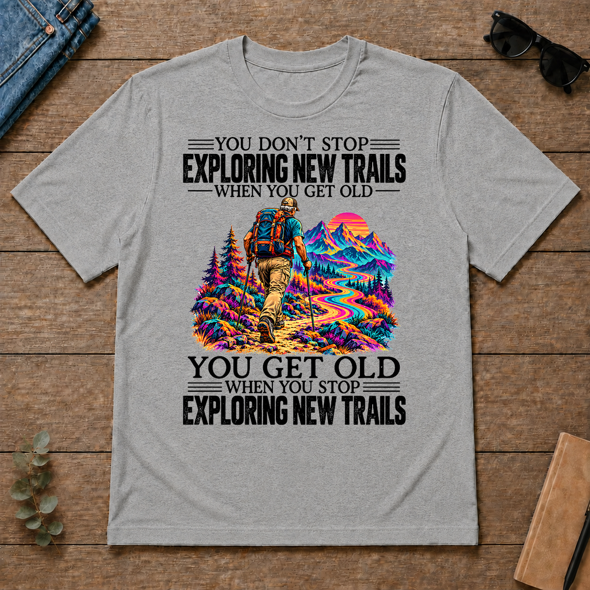 Psychedelic You Get Old When You Stop Exploring New Trails - sport-grey - TS2D-SportGrey