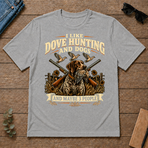 I Like Dove Hunting And Dogs And Maybe 3 People - sport-grey - TS2D-SportGrey