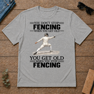 Vintage You Get Old When You Stop Fencing - sport-grey - TS2D-SportGrey