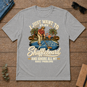 I Just Want To Play Shuffeboard & Ignore All Adult Problems - sport-grey - TS2D-SportGrey