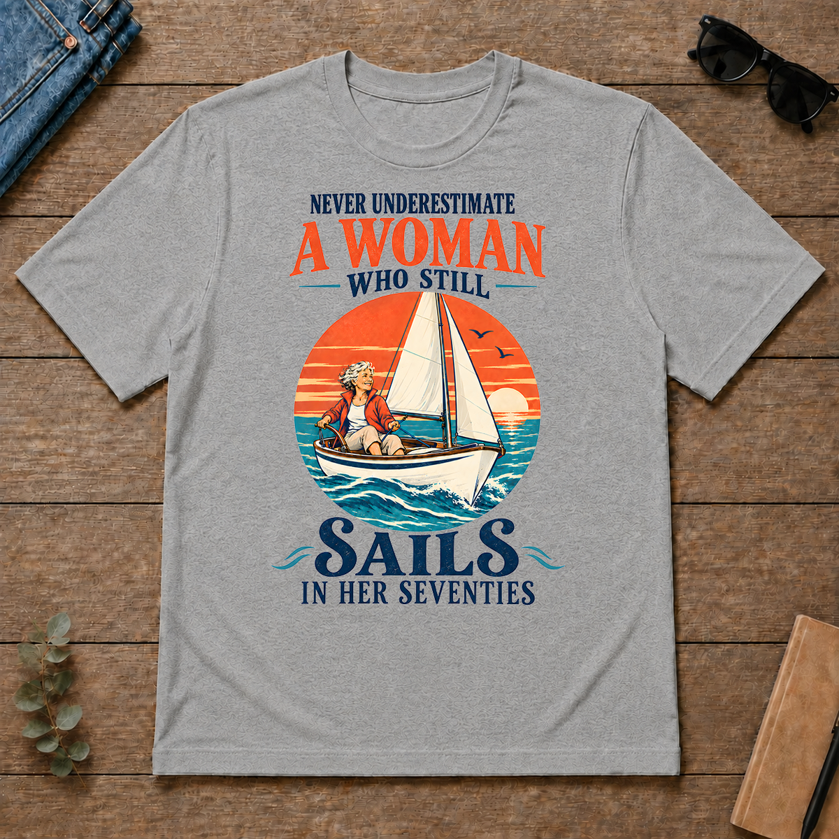 Never Underestimate A Woman Still Sails - sport-grey - TS2D-SportGrey