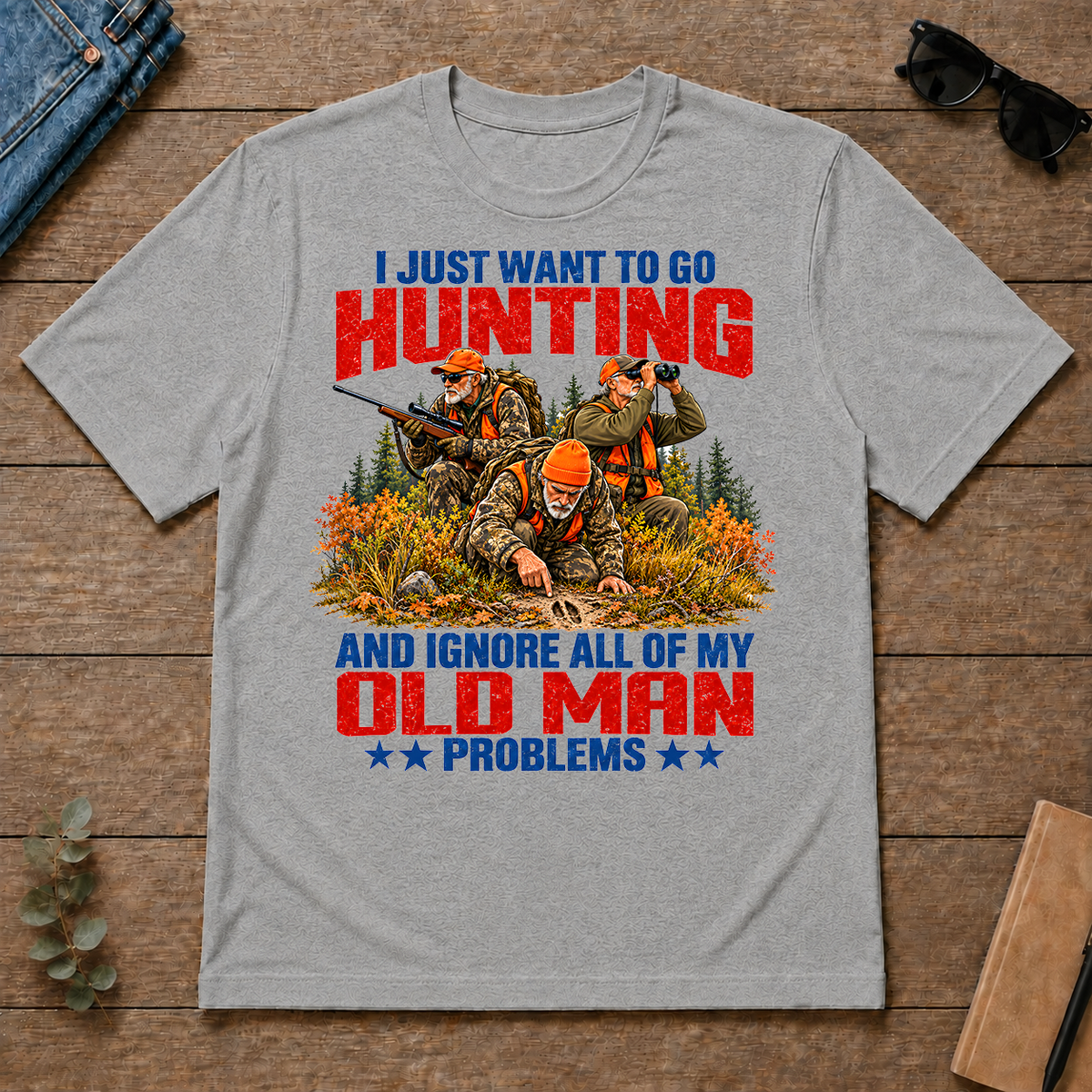 I Just Want To Hunting - sport-grey - TS2D-SportGrey