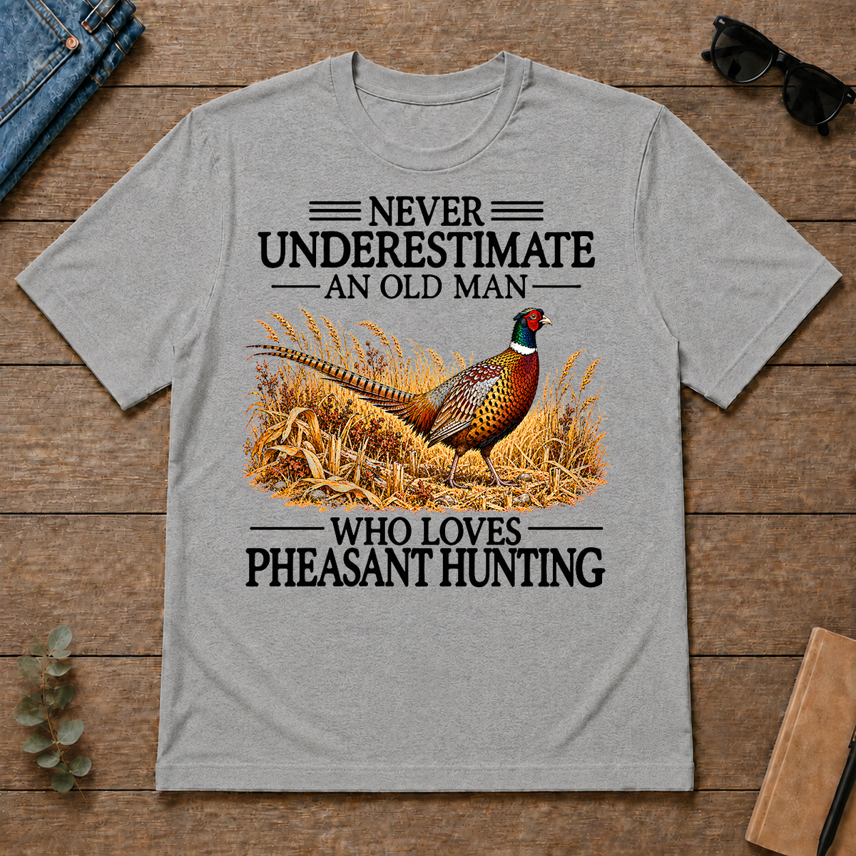 Never Underestimate An Old Man Who Loves Pheasant Hunting - sport-grey - TS2D-SportGrey