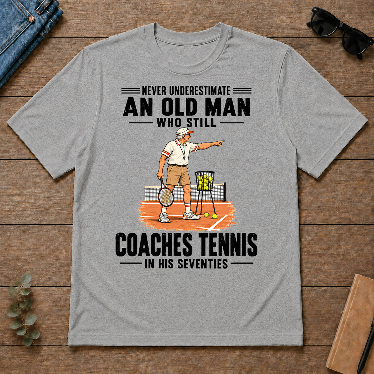 Never Underestimate An Old Man Coaches Tennis In His 70s - sport-grey - TS2D-SportGrey