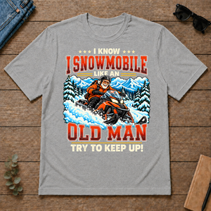 I Know I Snowmobile Like An Old Man - sport-grey - TS2D-SportGrey