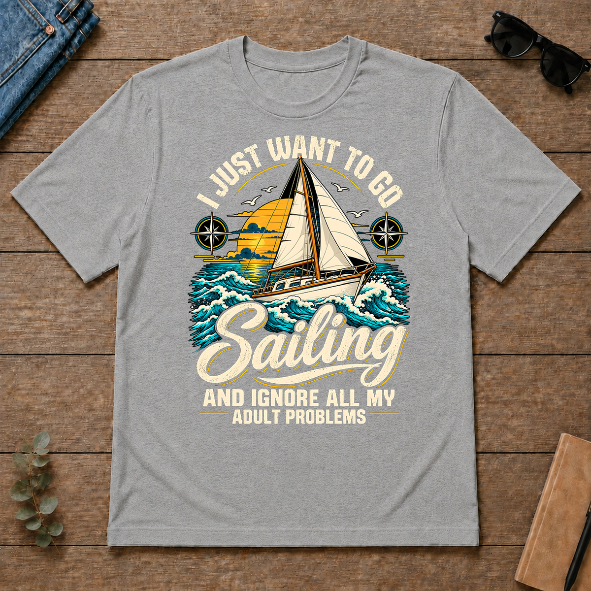 I Just Want To Go Sailing & Ignore All Adult Problems - sport-grey - TS2D-SportGrey