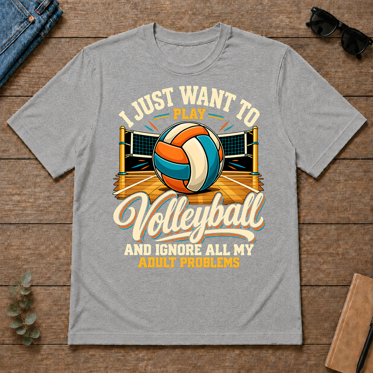 I Just Want To Play Volleyball & Ignore All Adult Problems - sport-grey - TS2D-SportGrey