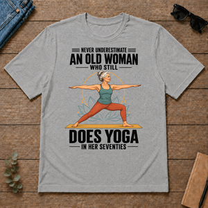 Never Underestimate An Old Woman Does Yoga In Her 70s - sport-grey - TS2D-SportGrey