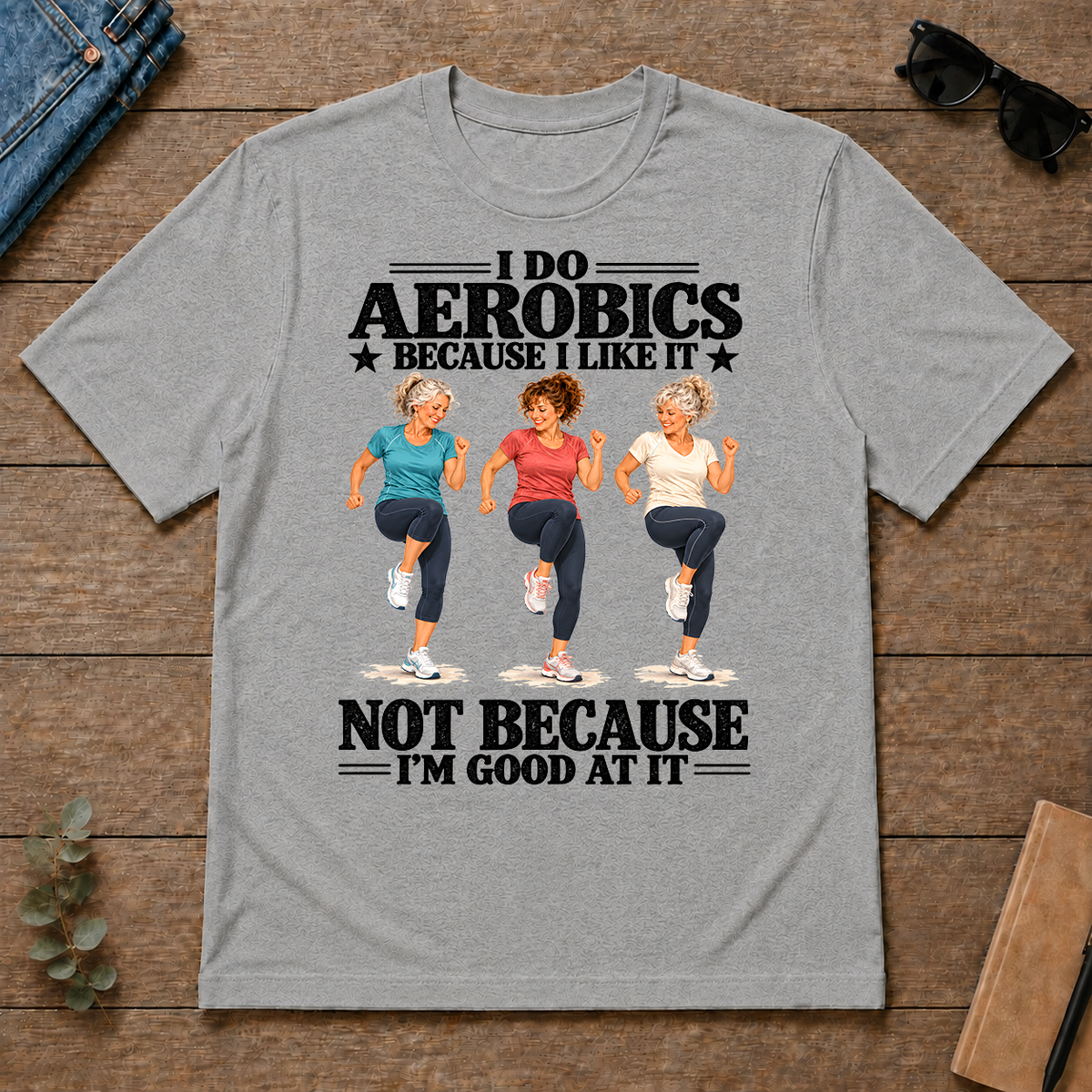 I Do Aerobics Because I Like It - sport-grey - TS2D-SportGrey