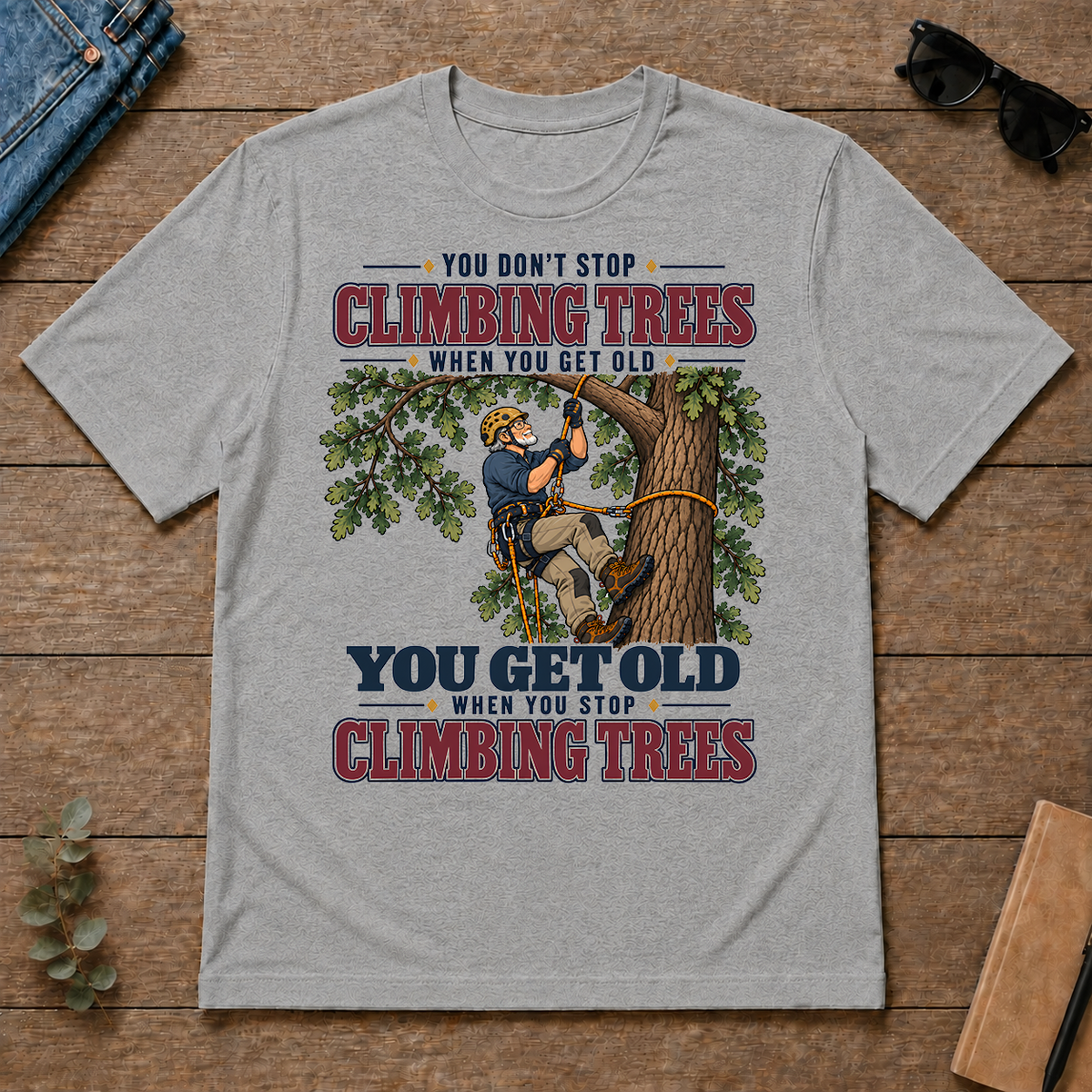 You Get Old When You Stop Climbing Trees - sport-grey - TS2D-SportGrey