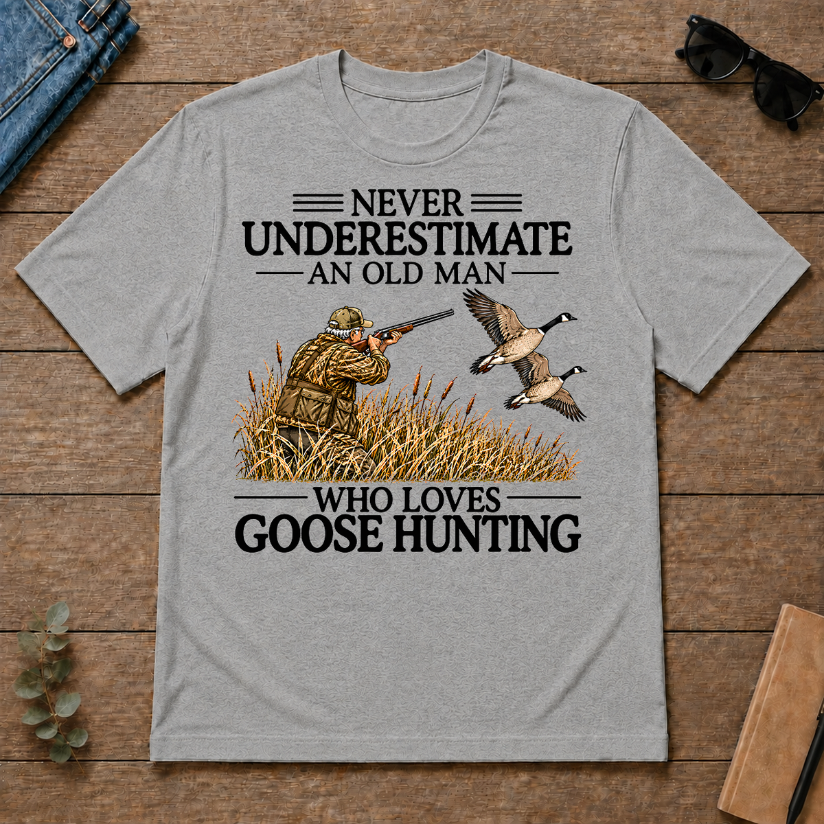 Never Underestimate An Old Man Goose Hunting - sport-grey - TS2D-SportGrey
