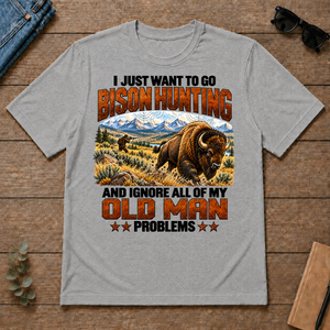 I Just Want To Bison Hunting - sport-grey - TS2D-SportGrey