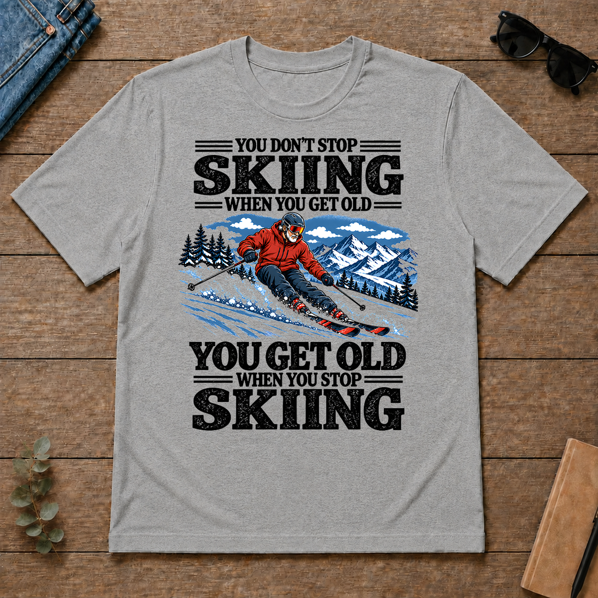 You Get Old When You Stop Skiing - sport-grey - TS2D-SportGrey