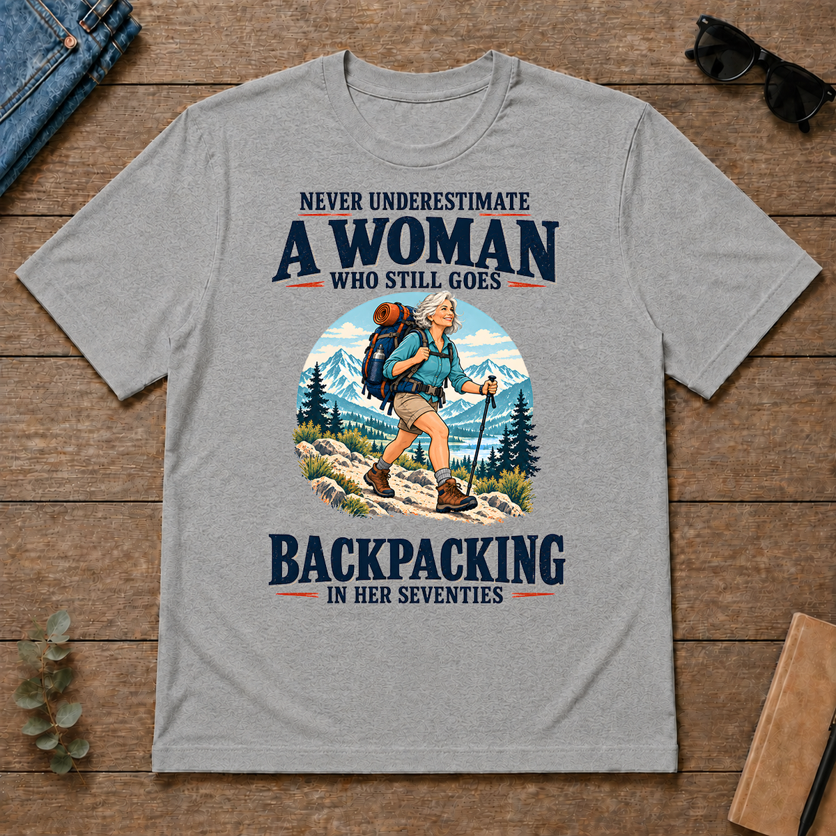 Never Underestimate A Woman Still Goes Backpacking - sport-grey - TS2D-SportGrey