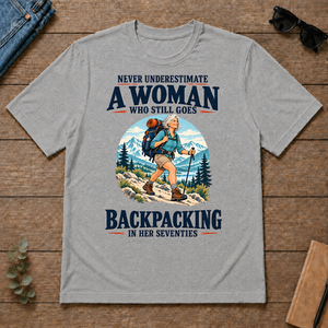 Never Underestimate A Woman Still Goes Backpacking - sport-grey - TS2D-SportGrey