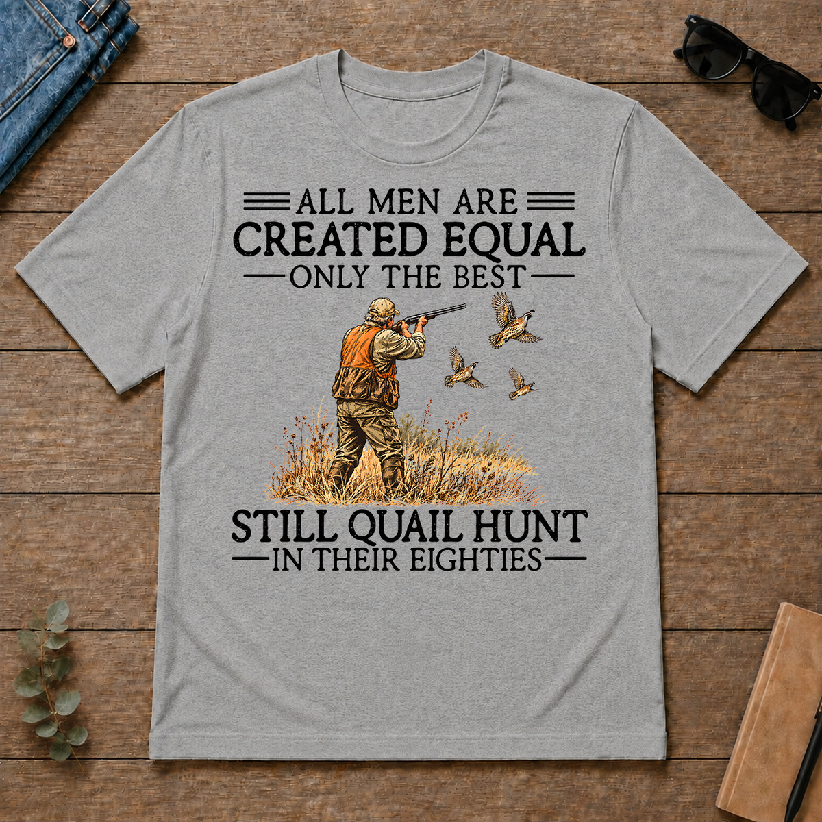 All Men Are Created Equal Quail Hunting 80s - sport-grey - TS2D-SportGrey