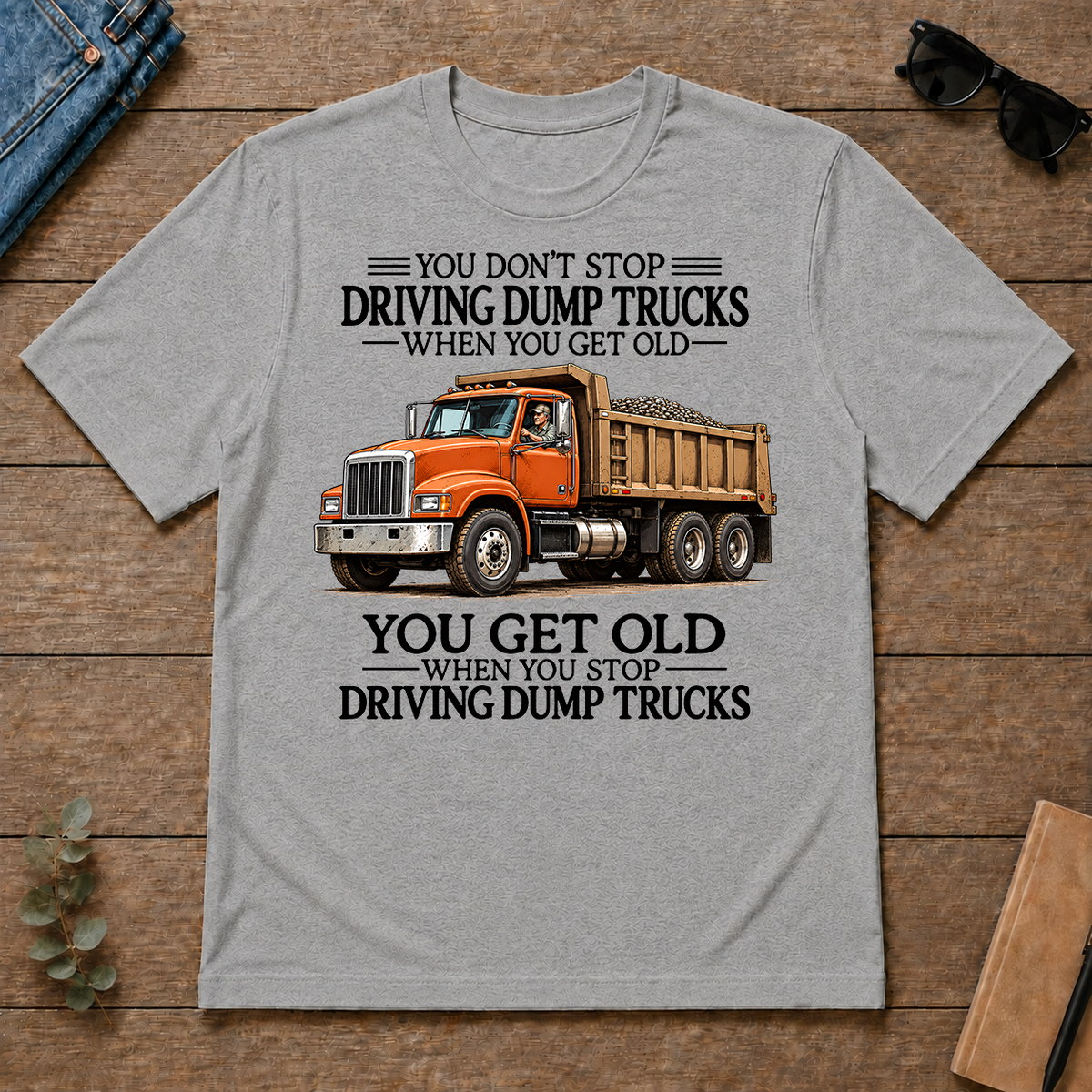 Don't Stop Driving Dump Trucks - sport-grey - TS2D-SportGrey