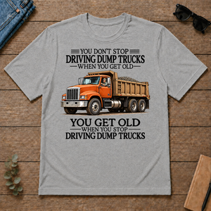 Don't Stop Driving Dump Trucks - sport-grey - TS2D-SportGrey