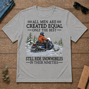 All Men Are Created Equal Only The Best Still Ride Snowmobiles 90s - sport-grey - TS2D-SportGrey