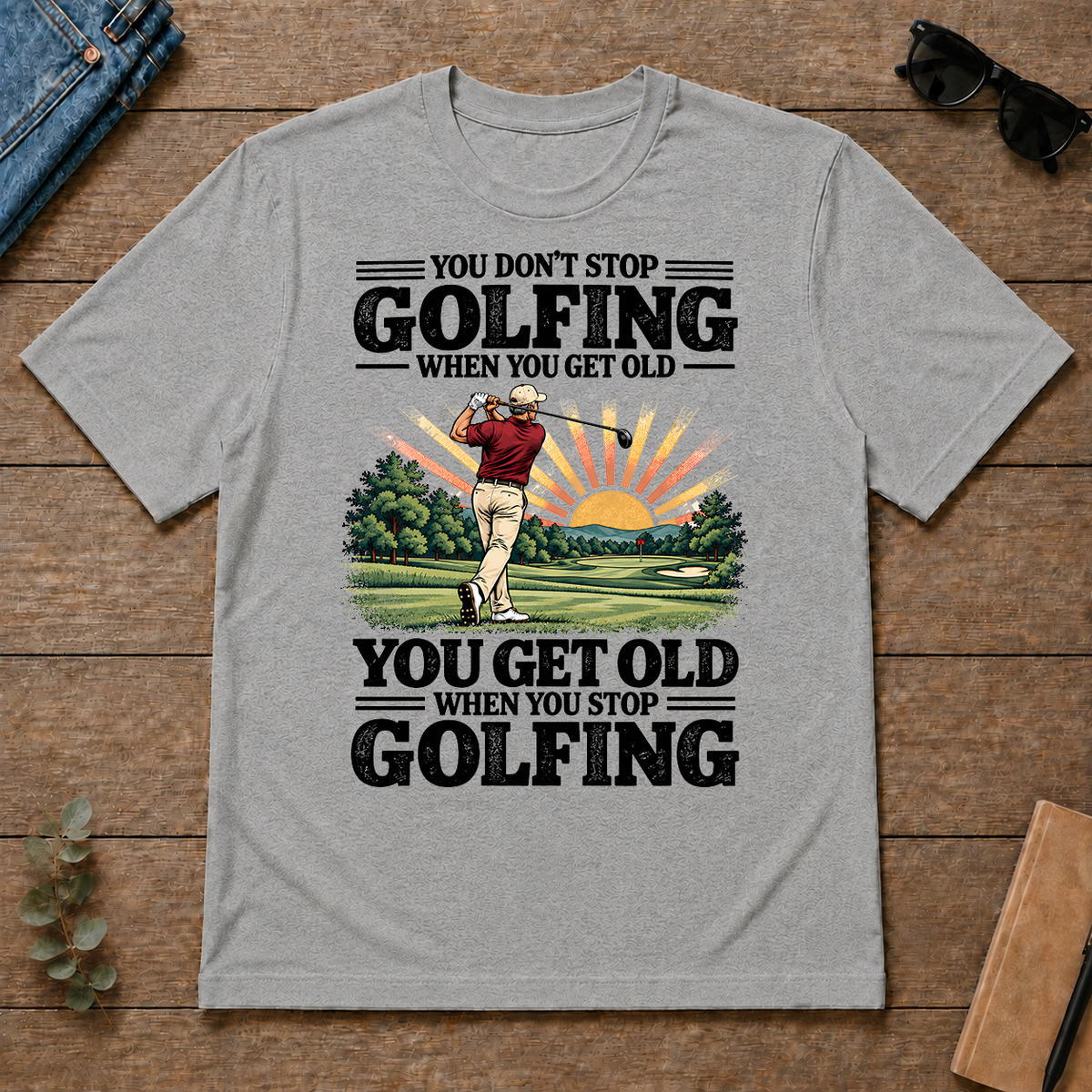 You Get Old When You Stop Golfing - sport-grey - TS2D-SportGrey