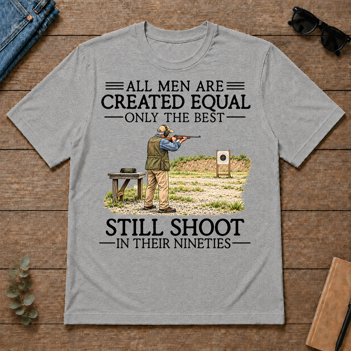 All Men Are Created Equal Only The Best Still Shoot 90s - sport-grey - TS2D-SportGrey