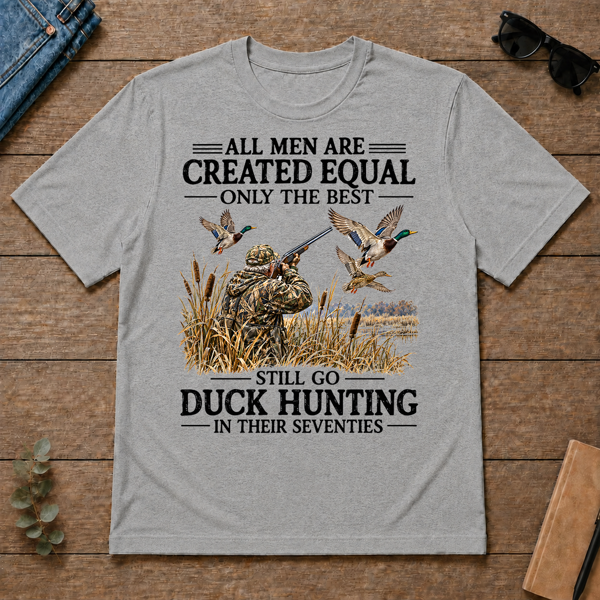 All Men Are Created Equal Only The Best Still Go Duck Hunting - sport-grey - TS2D-SportGrey