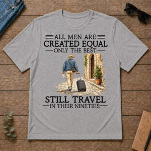 All Men Are Created Equal Only The Best Still Traveling 90s - sport-grey - TS2D-SportGrey